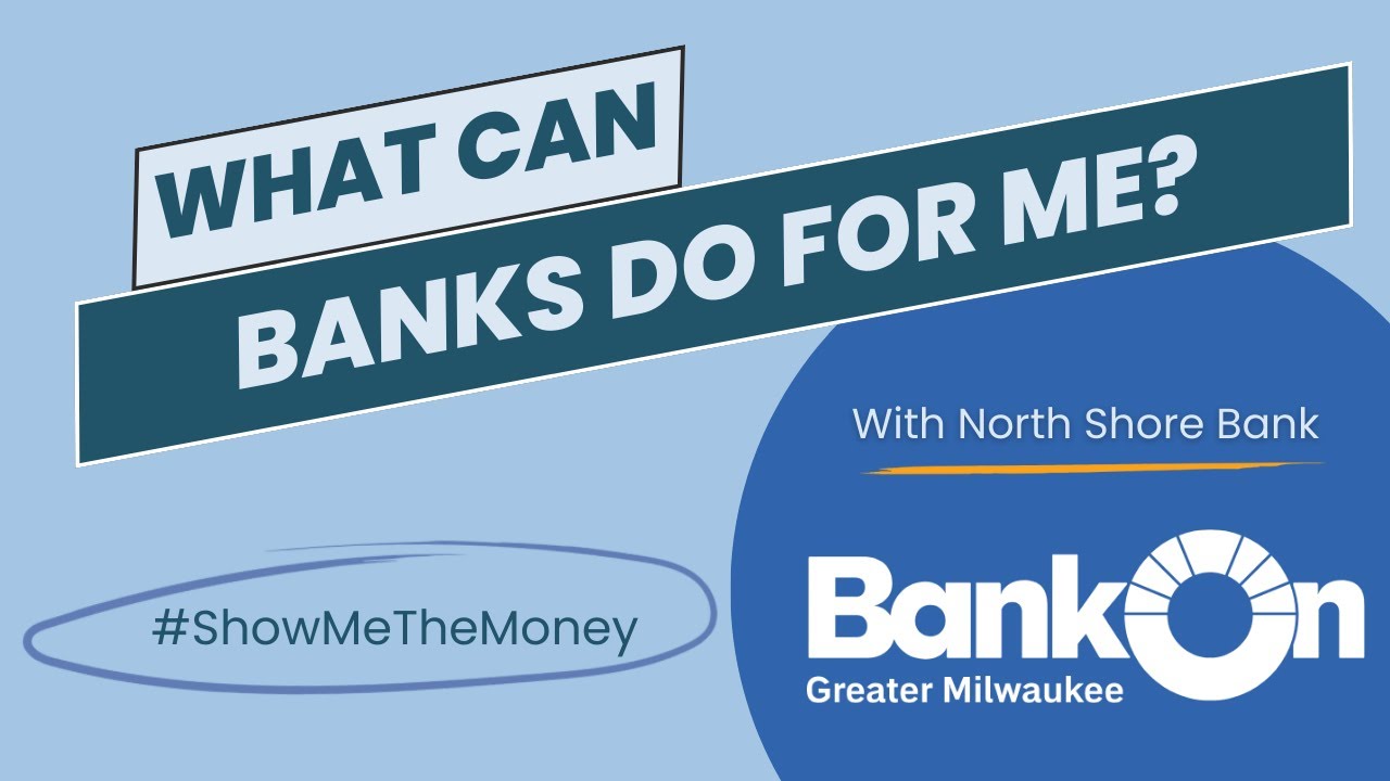 #ShowMeTheMoney: What Banks Can Do For You